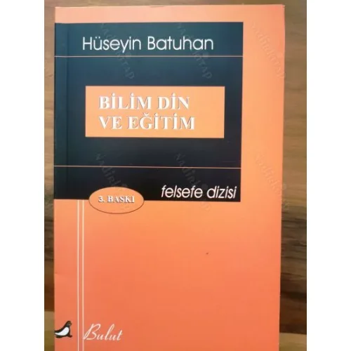 Bilim Din ve Eğitim (Felsefe Dizisi)
