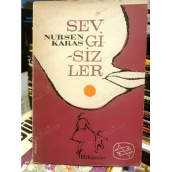 Sevgisizler (İlk Basım 1967, Fasikül sayfaları açılmamış, İmzalı) Sevgisizler (İlk Basım 1967, Fasikül sayfaları açılmamış, İmzalı)