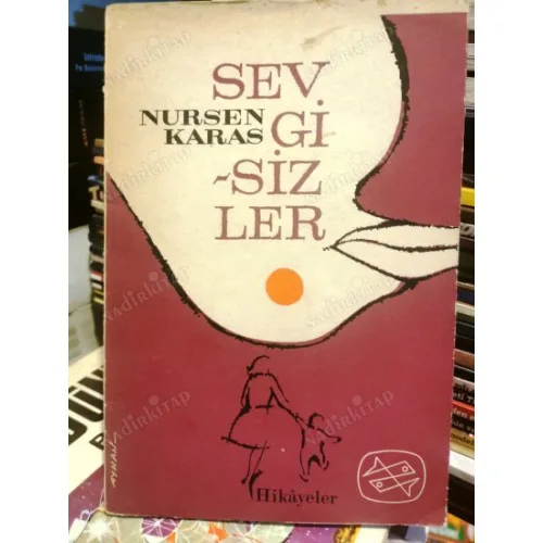 Sevgisizler (İlk Basım 1967, Fasikül sayfaları açılmamış, İmzalı)