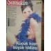 Şamdan 2 Ağustos 1998 Sibel Can Özge Şenocak, Cem Yılmaz Zeynep, Demet Akalın İbrahim, Mehmet Ali Erbil Ebru, Tarkan Çeşme, Söyleşi Serdar Ortaç