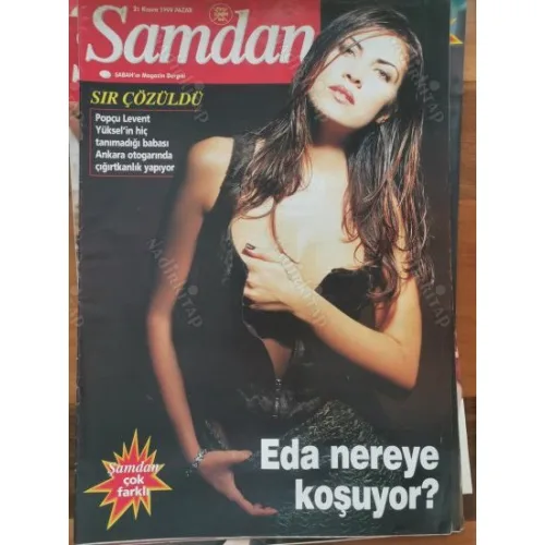 Şamdan 21 Kasım 1999 Eda Moroğlu Nadide Sultan, Ümit Sayın Zeynep, Aysun Emre sonunda, Söyleşi Levent Yüksel öz annem ablam, Çelik Buket, Avşar dadı