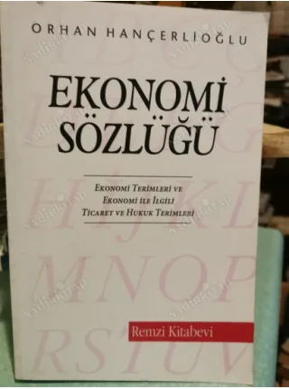 Ekonomi Sözlüğü * Ekonomi Terimleri ve Ekonomi ile ilgili Ticaret ve Hukuk terimlerini * Türkçe-Osmanlıca-İngilizce-Fransızca-Almanca