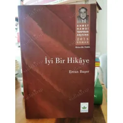 İyi Bir Hikaye * Ahmet Hamdi Tanpınar Anısına 2015 Roman Birincilik Ödülü İyi Bir Hikaye * Ahmet Hamdi Tanpınar Anısına 2015 Roman Birincilik Ödülü