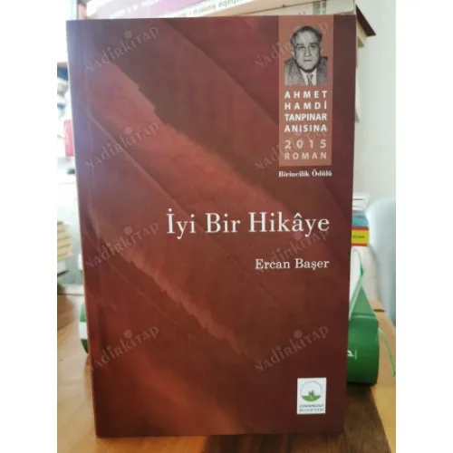 İyi Bir Hikaye * Ahmet Hamdi Tanpınar Anısına 2015 Roman Birincilik Ödülü