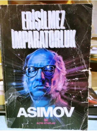 Erişilmez İmparatorluk (Forward the Foundation, 1993 İlk Basım) BKZ