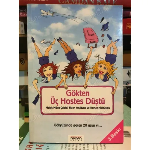 Gökten Üç Hostes Düştü / Gökyüzünde geçen 20 uzun yıl