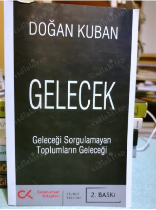 Gelecek - Geleceği Sorgulamayan Toplumların Geleceği