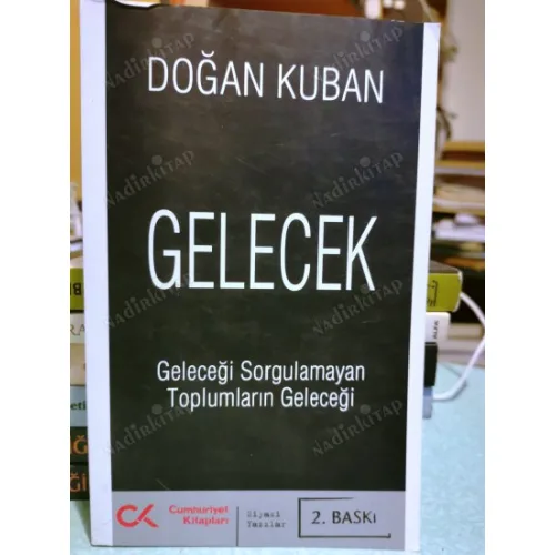 Gelecek - Geleceği Sorgulamayan Toplumların Geleceği