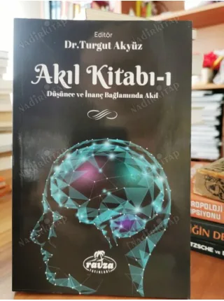 Akıl Kitab-ı Cilt 1 (Düşünce ve inanç bakımından Akıl)
