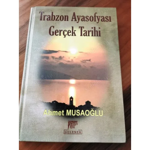 Trabzon Ayasofyası Gerçek Tarihi (Ciltli)