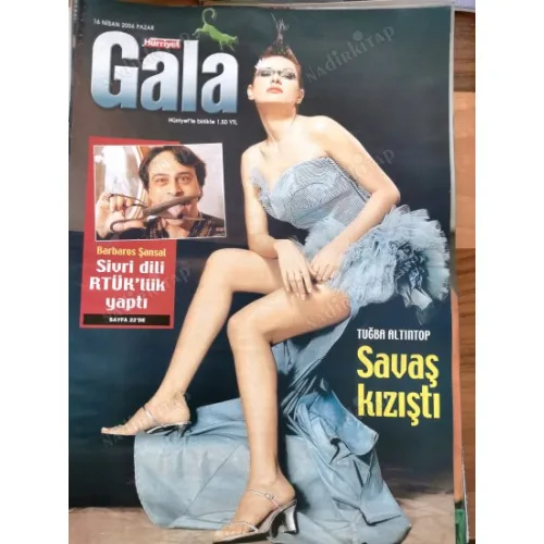 Gala 16 Nisan 2006 Tuğba Altıntop Özer Alçiçek, Çağla Şikel Tuğçe Kazaz Geyşa, Söyleşi Evim Barbaros Şansal