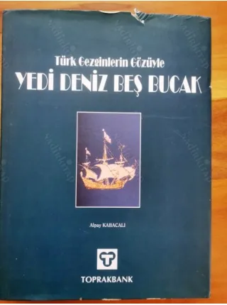 Yedi Deniz Beş Bucak * Türk Gezginlerin Gözüyle ** Ciltli Şömizli
