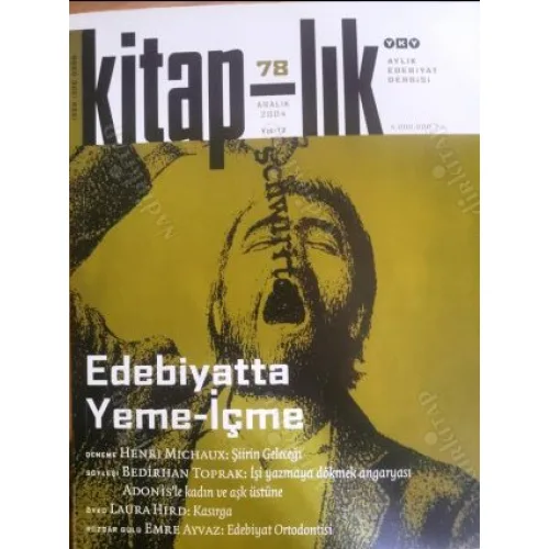Kitaplık Kitap-lık 78 Dosya Edebiyatta Yeme İçme, Söyleşi Bedirhan Toprak, Şiirin Geleceği Michaux, Kasırga Hird, Edebiyat Ortodontisi Emre Ayvaz
