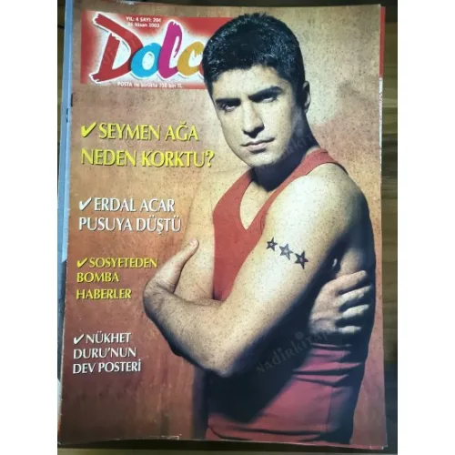 Dolce 204 26 Nisan 2003 Özcan Deniz Burcu Özüyaman Poster Nükhet Duru, Meral Okay kurtar, Aysun Cansu kulis özel, Ümit Karan, Marija Vujoviç