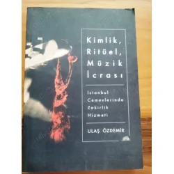 Kimlik, Ritüel, Müzik İcrası * İstanbul Cemevlerinde Zakirlik Hizmeti Kimlik, Ritüel, Müzik İcrası * İstanbul Cemevlerinde Zakirlik Hizmeti