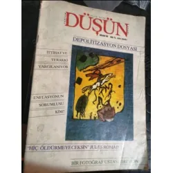 DÜŞÜN Nisan 86 - Depolitizasyon Dosyası, İttihat ve terakki yargılanıyor - Enflasyonun sorumlusu kim - Bir fotoğraf ustası Bresson DÜŞÜN Nisan 86 - Depolitizasyon Dosyası, İttihat ve terakki yargılanıyor - Enflasyonun sorumlusu kim - Bir fotoğraf ustası Bresson
