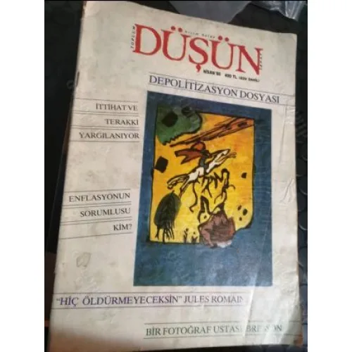 DÜŞÜN Nisan 86 - Depolitizasyon Dosyası, İttihat ve terakki yargılanıyor - Enflasyonun sorumlusu kim - Bir fotoğraf ustası Bresson