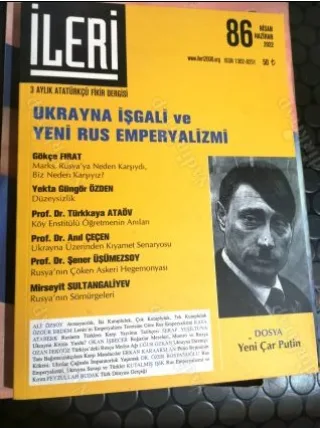 İleri 86 2002 Dosya Yeni Çar Putin, Ukrayna İşgali ve Yeni Rus Emperyalizmi, Avrasyacılık, Rusçu Medya, Boğazlar Meselesi
