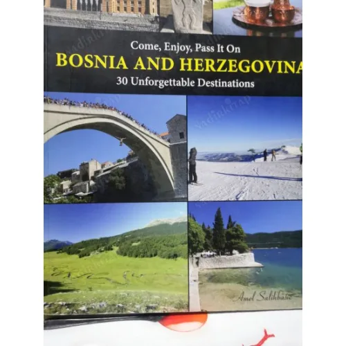BOSNIA AND HERZEGOVINA * Come, Enjoy, Pass It On * 30 Unforgettable Destinations