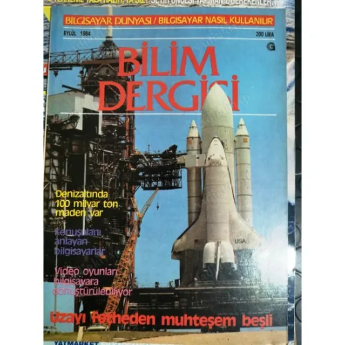 Bilim Dergisi Eylül 1984 Bilgisayar nasıl kullanılır, Taşınır Bilgisayar, Beşli Mekik Uzay, Denizaltı Madenciliği, Döllenme, Büyük Patlama