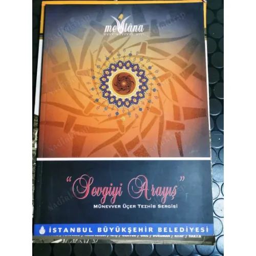 Mevlâna 2007 MEVLANA YILI * Sevgiyi Arayış Münevver Üçer Tezhib Sergisi