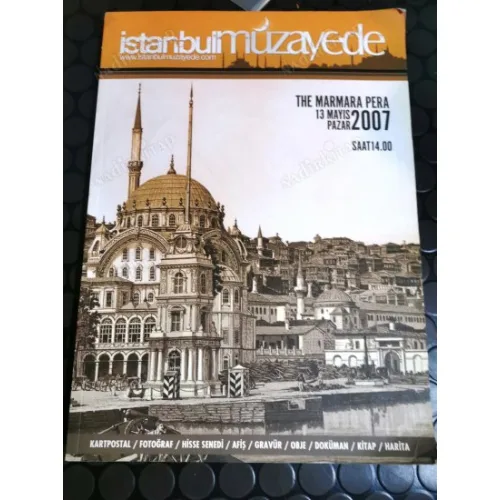 İstanbul Müzayede Kataloğu 13 Mayıs 2007 ** Kartpostal / Fotoğraf /Hisse Senedi/ Afiş / Gravür / Obje / Döküman / Kitap / Harita