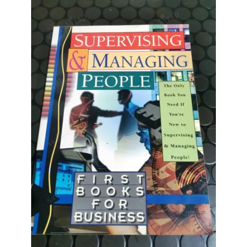 Supervising and Managing People (First Book for Business)