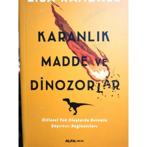 Karanlık Madde ve Dinozorlar - Kitlesel Yokoluşlarda Evrenin Şaşırtıcı Bağlantıları