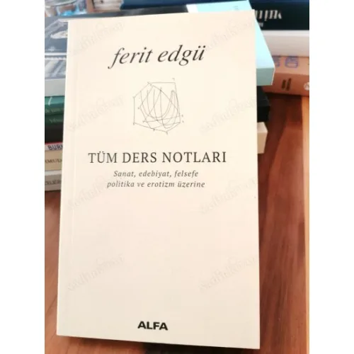 Tüm Ders Notları (Sanat, Edebiyat, Felsefe, Politika ve Erotizm üzerine)