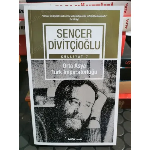 Orta Asya Türk İmparatorluğu * Sencer Divitçioğlu Külliyat 7