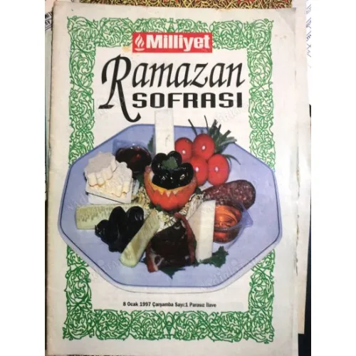Milliyet Gazetesi nin Ramazan Sofrasi Sayı 1 1997 Çorbalar Salatalar Et Yemekleri Balık Sebzeler Hamur İşleri ve Pilavlar Tatlılar Pratik Bilgiler