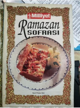Milliyet Gazetesi nin Ramazan Sofrasi Sayı 2 1997 Çorbalar Salatalar Et Yemekleri Balık Sebzeler Hamur İşleri ve Pilavlar Tatlılar Pratik Bilgiler