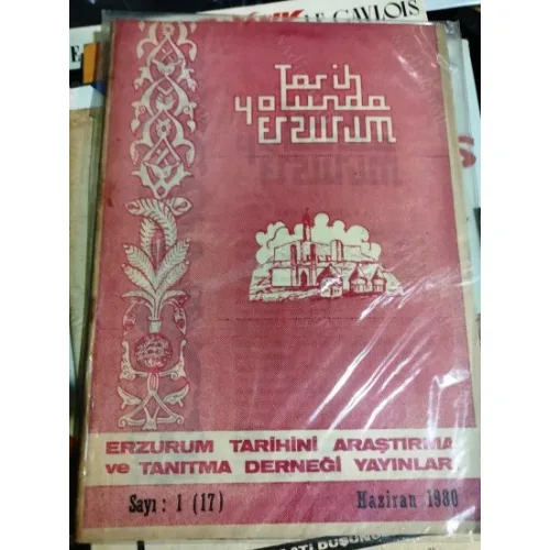 Tarih Yolunda Erzurum 1(17 1980 Erzurum eski adları, Tabyalar, Haps ve Nefy, Tepinen Ermeniler, Telgraf Muhabere Belgeleri, Kömeği, Mehmet Raif Efendi