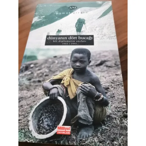 Dünyanın Dört Bucağı Bir Diplamatın Anıları 1957-1997