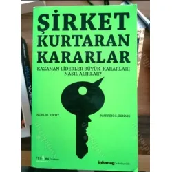 Şirket Kurtaran kararlar * Kazanan Liderler Büyük Kararları Nasıl Alırlar? Şirket Kurtaran kararlar * Kazanan Liderler Büyük Kararları Nasıl Alırlar?