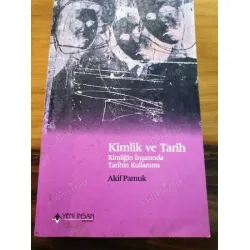 Kimlik ve Tarih / Kimliğin İnşasında Tarihin Kullanımı Kimlik ve Tarih / Kimliğin İnşasında Tarihin Kullanımı