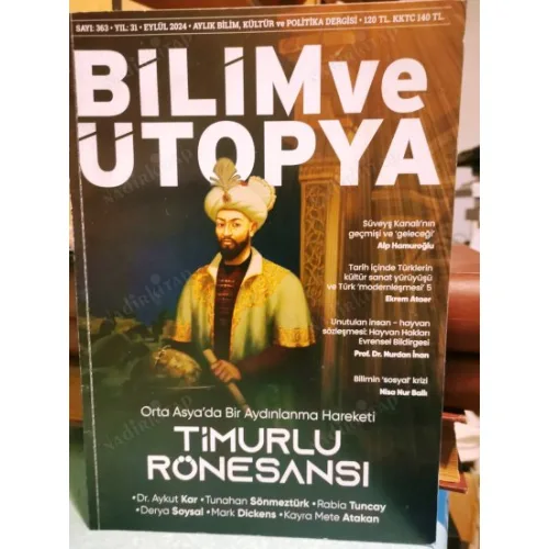 Bilim ve Ütopya 363 Timurlu Rönesans, Semerkant, Türk modernleşmesi, İnsan Hayvan sözleşmesi, Bilimin sosyal Krizi, Süveyş Kanalı,