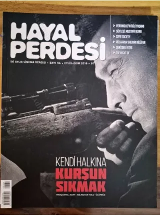 Hayal Perdesi 54 2016 Kendi Halkına Kurşun Sıkmak, Söyleşi Mustafa Kara Ezgi Baltaş, Anders Thomas Jensen, Darbelerin Türk sinemasına etkileri, Gölges