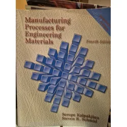 Manufacturing Processes For Engineering Materials (İnternational Fourth Edition ) Manufacturing Processes For Engineering Materials (İnternational Fourth Edition )