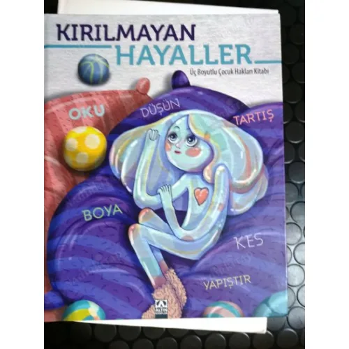 KIRILMAYAN HAYALLER - Üç Boyutlu Çocuk Hakları Kitabı (Oku-Düşün-Tartış-Boya-Kes-Yapıştır)