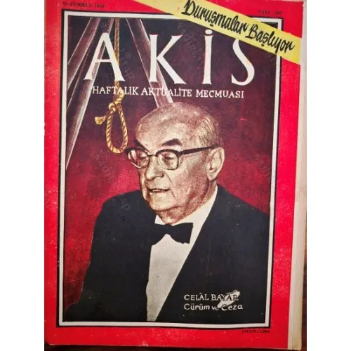 Akis 20 Temmuz 1960 309 Celal Bayar Cürüm ve Ceza, Duruşmalar Başlıyor, Metin Toker Safa Kılıçoğlu Ali Fuat Başgil polemiği, 27 Mayıs sonrası