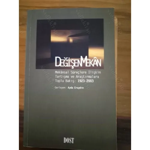 Değişen Mekan / Mekansal Süreçlere İlişkin Tartışma ve Araştırmalara Toplu Bakış: 1923-2003