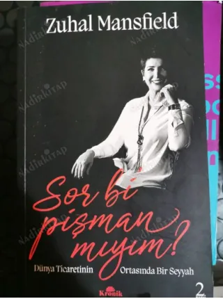 Sor Bi Pişman Mıyım? - Dünya Ticaretinin Ortasında Bir Seyyah (İmzalı)