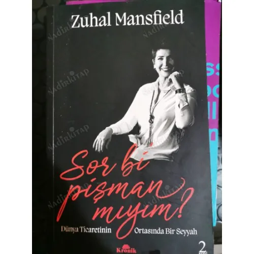 Sor Bi Pişman Mıyım? - Dünya Ticaretinin Ortasında Bir Seyyah (İmzalı)