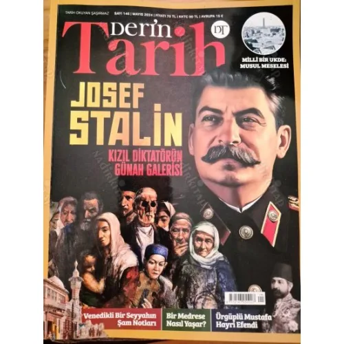 Derin Tarih 146 Mayıs 2024 Stalin, Ürgüplü Mustafa Hayri Efendi, Medrese nasıl yaşar, Musul Meselesi, Ertuğrul Gazi Mescidi, Atılay Denizaltısı