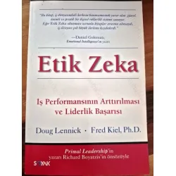 Etik Zekâ * İş Performansının Arttırılması ve Liderlik Başarısı Etik Zekâ * İş Performansının Arttırılması ve Liderlik Başarısı