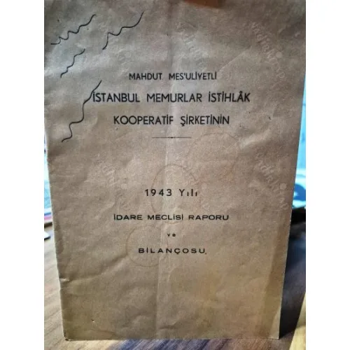 İstanbul Memurlar İstihlak Kooperatifinin 1943 Yılı İdare Meclisi Raporu ve Bilançosu * Mahdut Mes