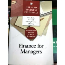 Finance for Managers * Your Mentor and Guide to Doing Business Effectively (Harvard Business Essentials)