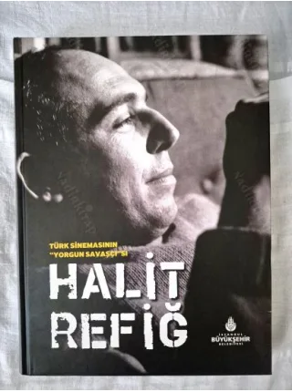Halit Refiğ * Türk Sinemasının Yorgun Savaşçısı Ciltli