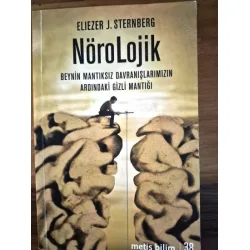 Nörolojik - Beynin Mantıksız Davranışlarımızın Ardındaki Gizli Mantığı BKZ Nörolojik - Beynin Mantıksız Davranışlarımızın Ardındaki Gizli Mantığı BKZ